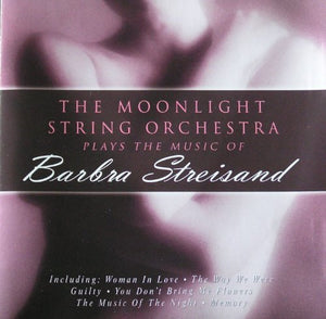 The Moonlight String Orchestra Plays The Music Of Barbra Streisand 