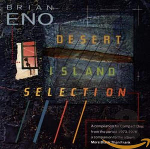 Eno, Brian - Desert Island Selection 