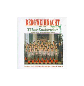 Tölzer Knabenchor - Bergweihnacht 