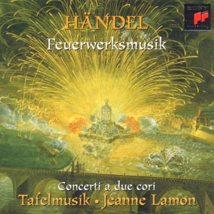 Handel: Royal Fireworks Music 