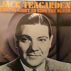 Jack Teagarden - I Gotta Right To Sing The Blue 