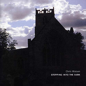 Watson, Chris - Stepping Into the Dark 