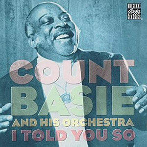 Basie, Count - I Told You So 