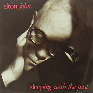 Elton John - Sleeping With the Past 