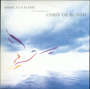 Chris De Burgh - Spark To A Flame: The Very Best Of 