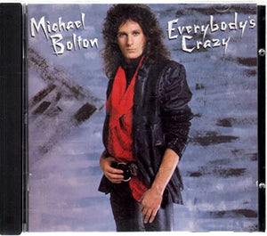 Bolton Michael - Everybodys Crazy 