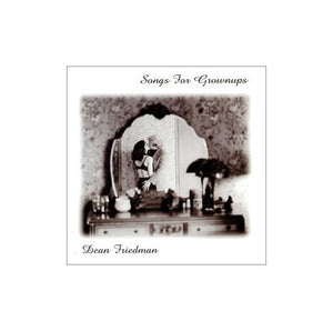 Dean Friedman - Songs For Grownups 