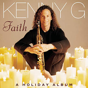 Kenny G - Faith: A HOLIDAY ALBUM 