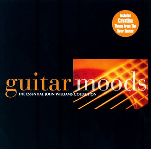 Guitar Moods: The Essential John Williams Collection 