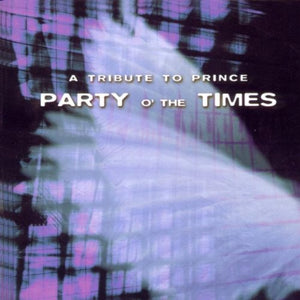 Prince - Party O' The Times - A Tribute to Prince 