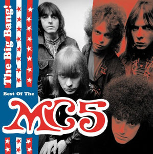 MC5 - The Big Bang : The Best of MC5 