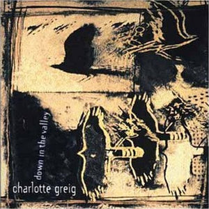 Charlotte Greig - Down in the Valley 