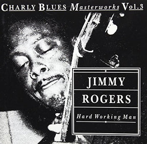 Jimmy Rogers - Hard Working Man 