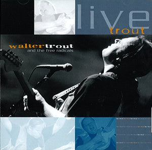 Walter Trout - Live Trout 