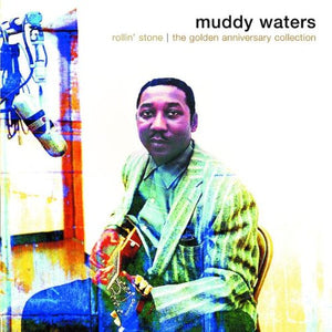 Muddy Waters - Rollin Stone-Golden Anniversar 