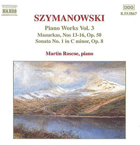 Martin Roscoe - SZYMANOWSKI: Piano Works, Vol. 3 