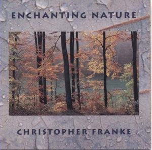 Franke, Christopher - Enchanting Nature 