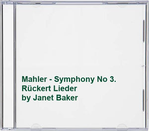 Mahler - Symphony No 3. Rückert Lieder 