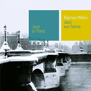 Wilen, Barney - Jazz Sur Seine: Jazz In Paris 