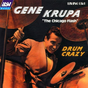 Gene Krupa 'the Chicago Flash' - Drum Crazy 