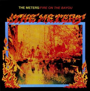 The Meters - Fire On The Bayou 