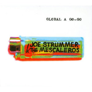 Joe Strummer and the Mescaleros - Global A Go Go 