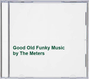 The Meters - Good Old Funky Music 