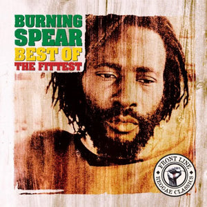 Burning Spear - Best of the Fittest 