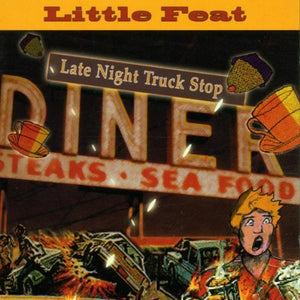 Little Feat - Late Night Truck Stop 