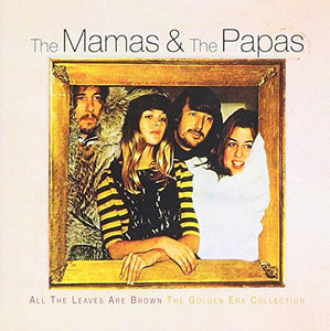 Mamas & the Papas - All The Leaves Are Brown: THE GOLDEN ERA COLLECTION 