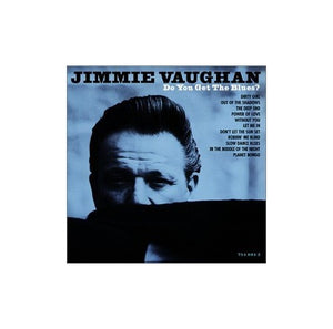 Jimmie Vaughan - Do You Get the Blues 