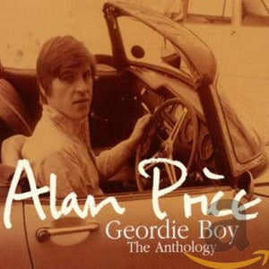 Alan Price - Geordie Boy: The Alan Price Anthology 