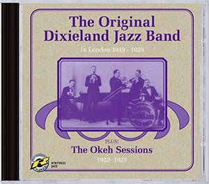 Original Dixieland Jazz Band - In London 1919-1920 Plus the Okeh Sessions 1922-1923 