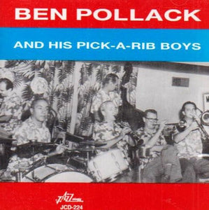 Ben Pollack - And His Pick-a-Rib Boys 