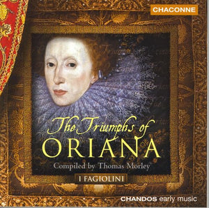 David Miller - The Triumphs of Oriana - Compiled by Thomas Morley /I Fagiolini · Hollingworth 