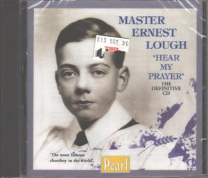 Lough, Master Ernest - Hear My Prayer: the Definitive CD 