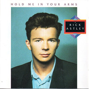 Rick Astley - Hold Me in Your Arms 