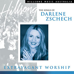 Darlene Zschech - Extravagant Worship: Songs of 