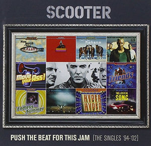 Scooter - Push the Beat for This Jam: the Singles 1994-2002 