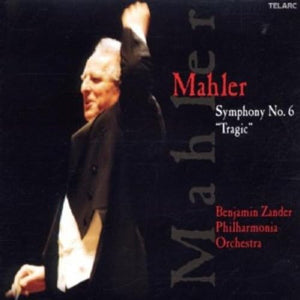 Benjamin Zander - Mahler: Symphony No. 6 