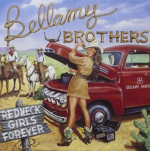 The Bellamy Brothers - Redneck Girls Forever 