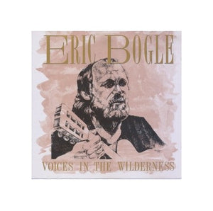 Eric Bogle - Voices in the Wilderness 