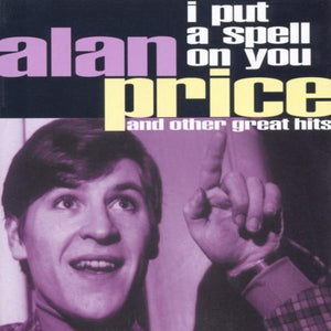 Alan Price - I Put a Spell on You & Other.. 