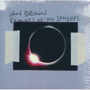 Ian Brown - Remixes Of The Spheres 