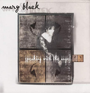 Mary Black - Speaking with the Angel 