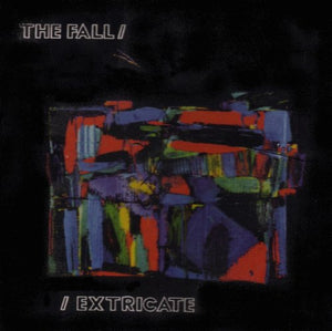 The Fall - Extricate 