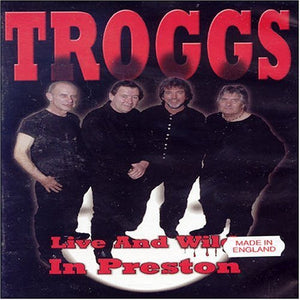 The Troggs - Live And Wild In Preston [DVD] 