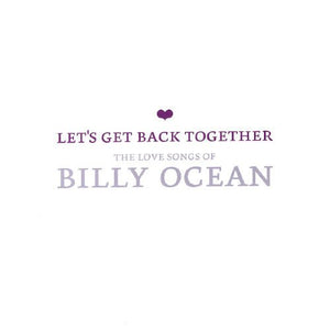 Billy Ocean - Let's Get Back Together - The Love Songs of Billy Ocean 