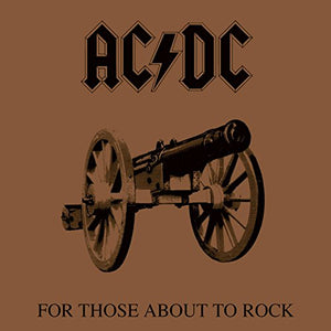 AC/DC - For Those About To Rock [We Salute You] 