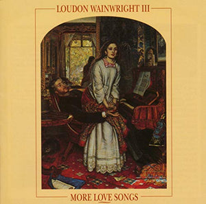 Loudon Wainwright III - More Love Songs 